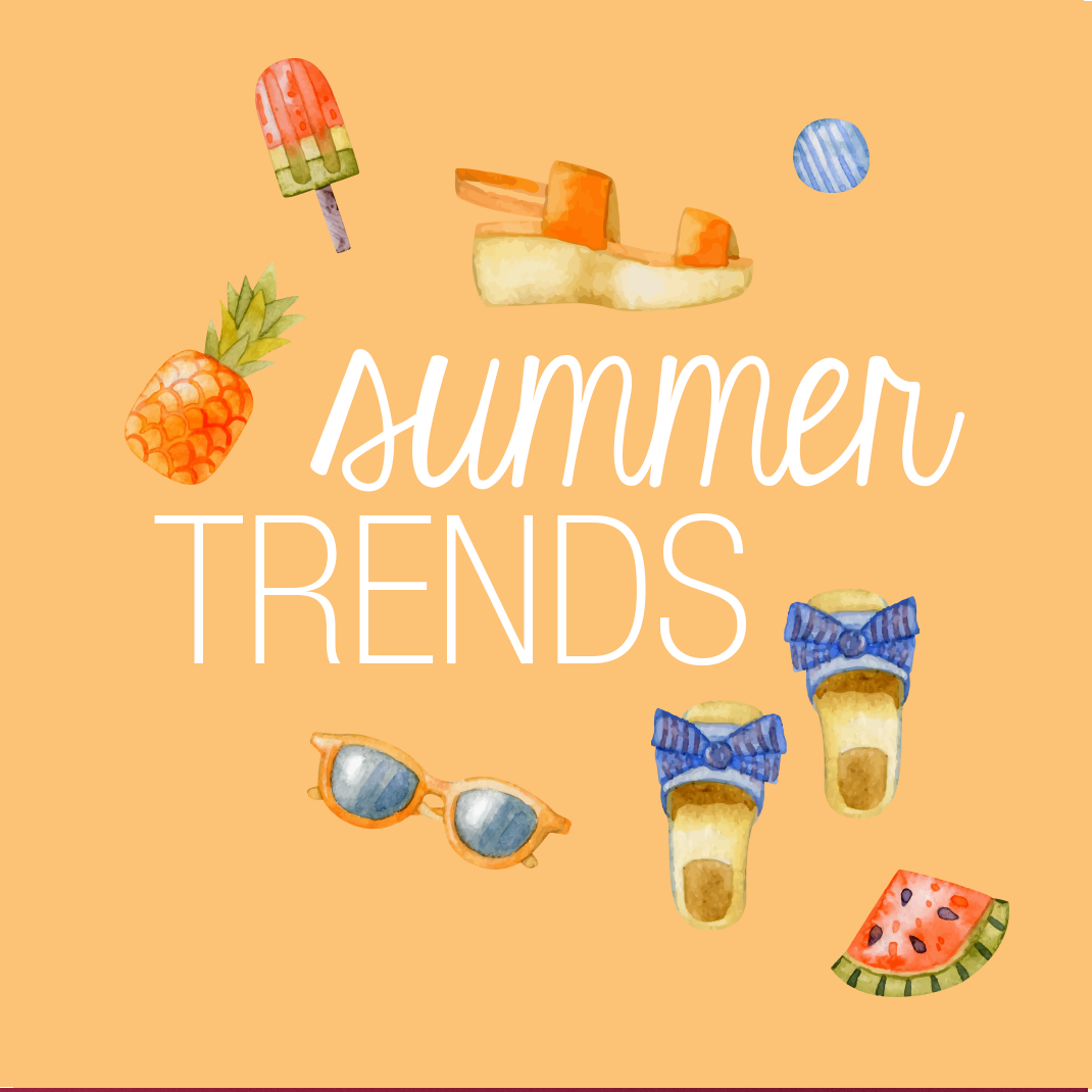 Summer Trends!